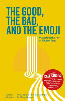 The Good The Bad And The Emoji Mastering The Art Of Review Data Menno Beker