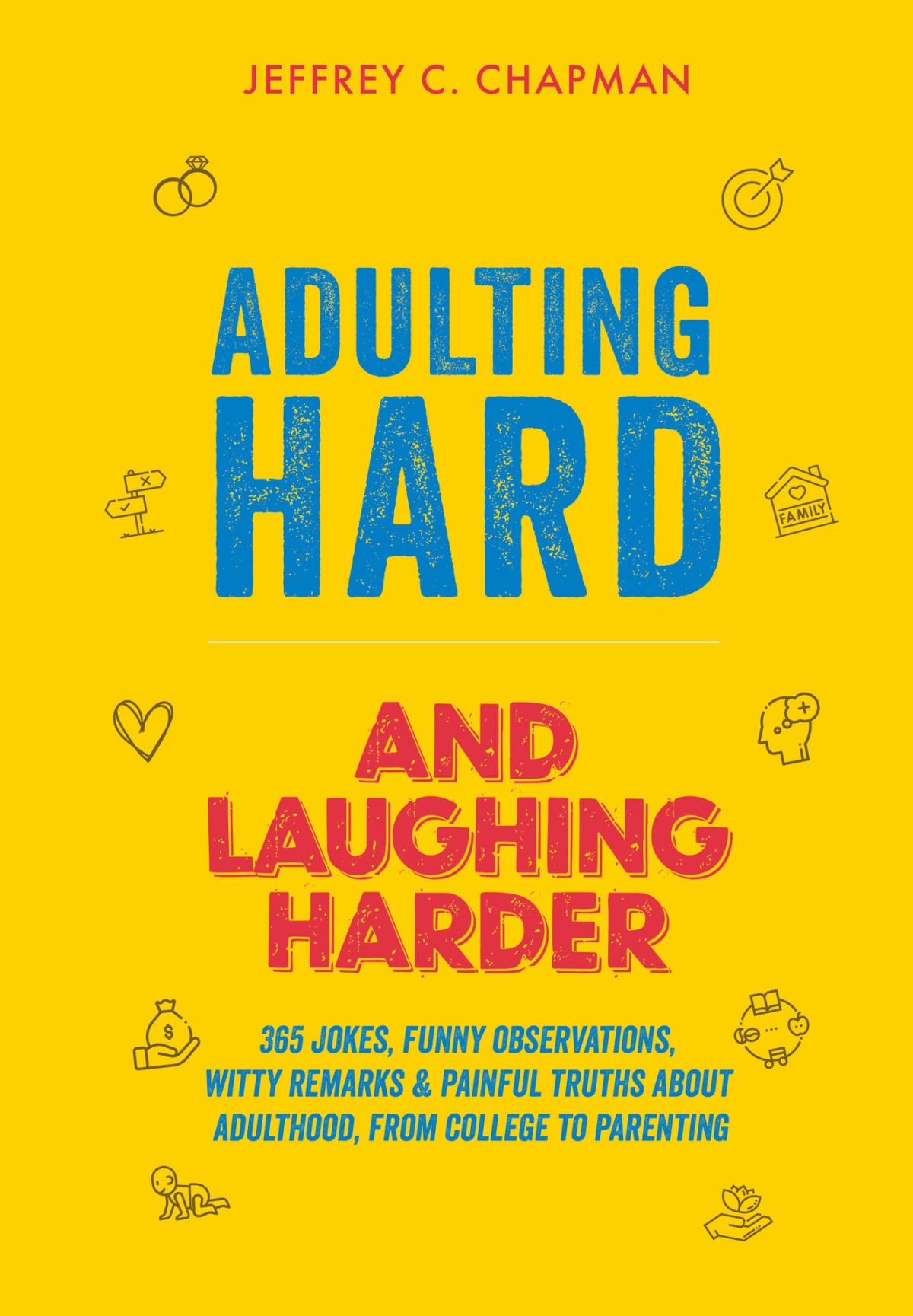 Adulting Hard And Laughing Harder 365 Jokes Funny Observations Witty Remarks And Painful Truths About Adulthood C Chapman