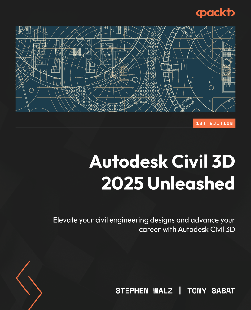 Autodesk Civil 3d 2025 Unleashed Elevate Your Civil Engineering Designs And Advance Your Career With Autodesk Civil 3d 1st Edition Stephen Walz