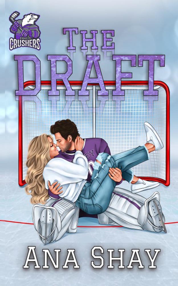 The Draft A Brothers Best Friend College Hockey Romance Covey Crushers Book 1 Ana Shay