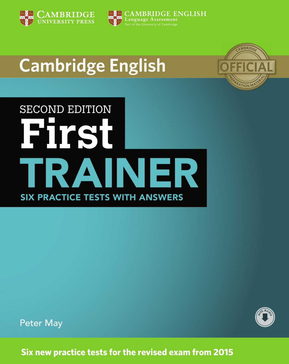 First Trainer Six Practice Tests With Answers With Audio 2nd Edition Peter May