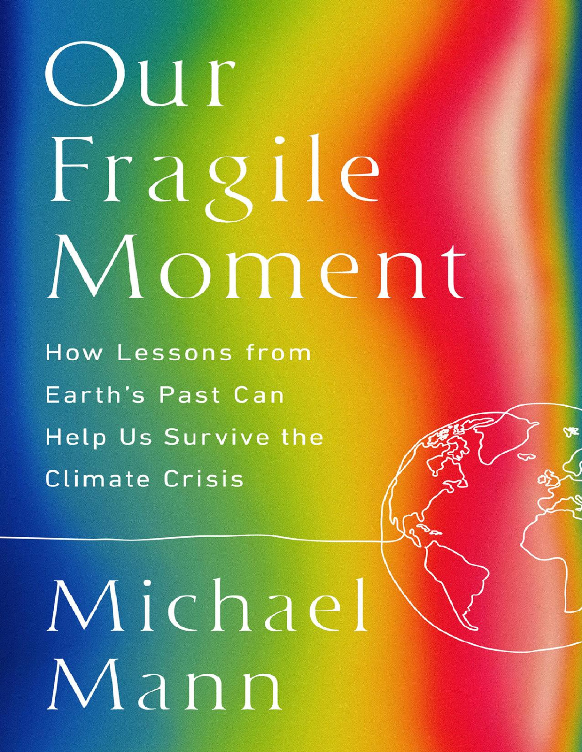 Our Fragile Moment 3rd Edition Michael E Mann