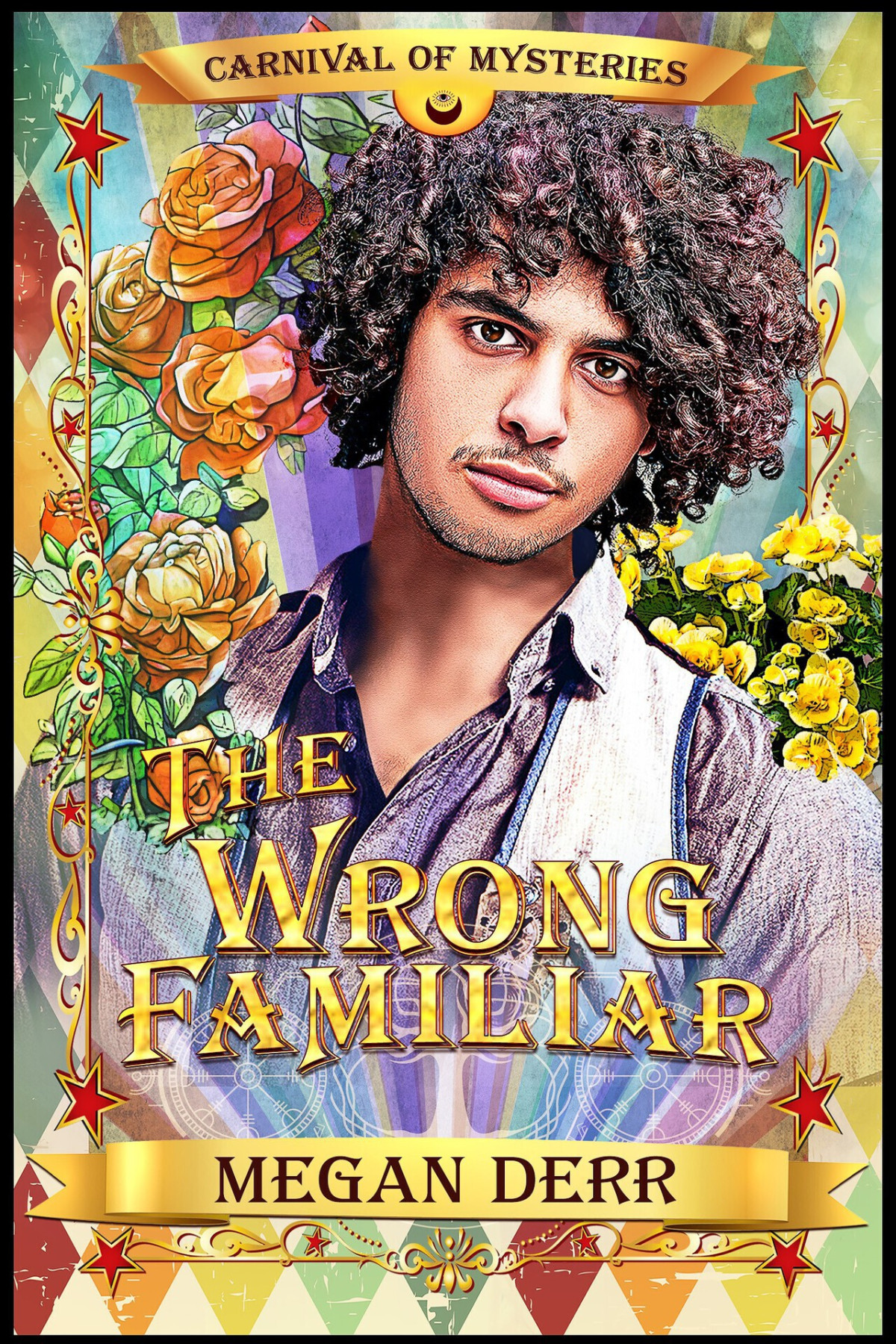 The Wrong Familiar Carnival Of Mysteries Megan Derr