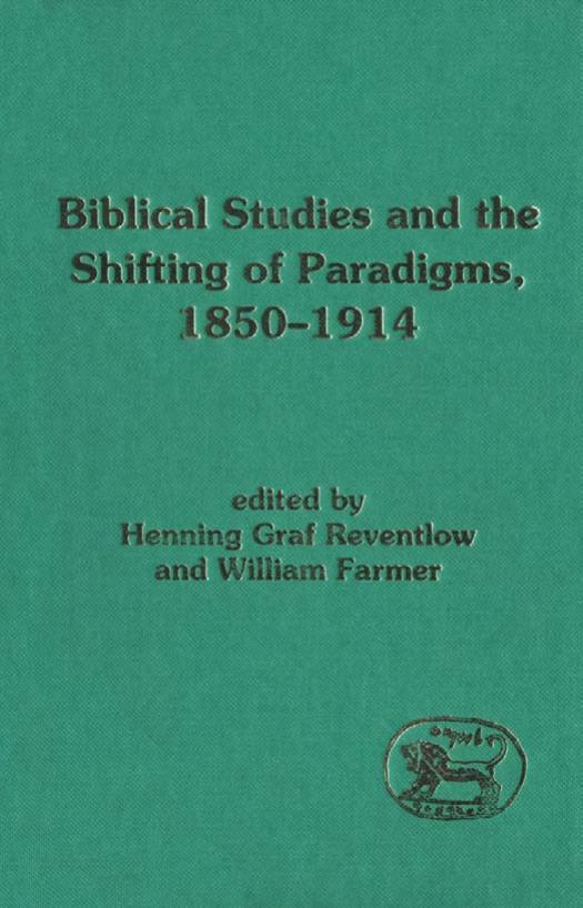Biblical Studies And The Shifting Of Paradigms 18501914 Reventlow