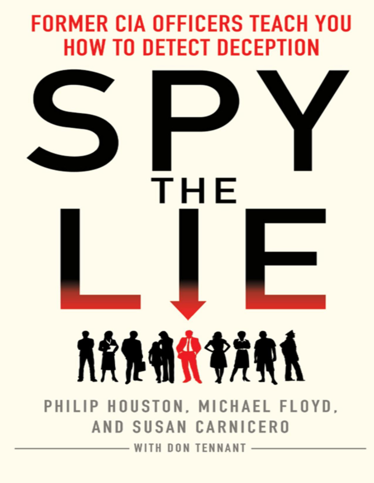 Spy The Lie Former Cia Officers Teach You How To Detect Deception Philip Houston Michael Floyd Susan Carnicero Don Tennant