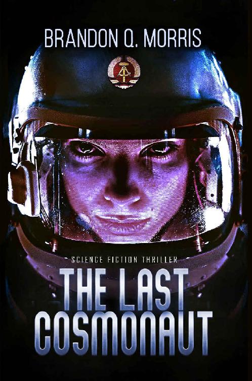 The Last Cosmonaut Science Fiction Thriller Brandon Q Morris