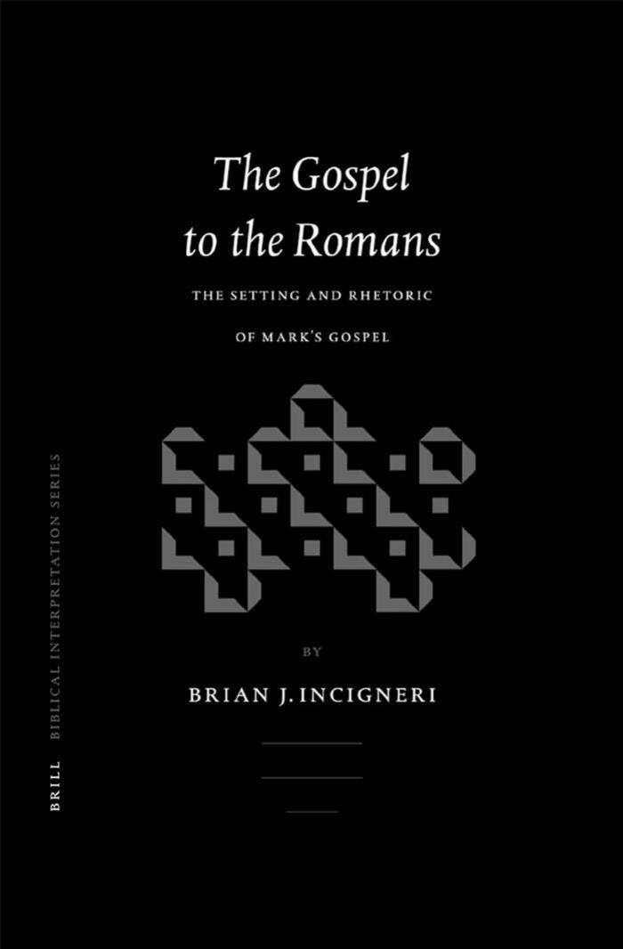 The Gospel To The Romans The Setting And Rhetoric Of Marks Gospel 2003 Incigner