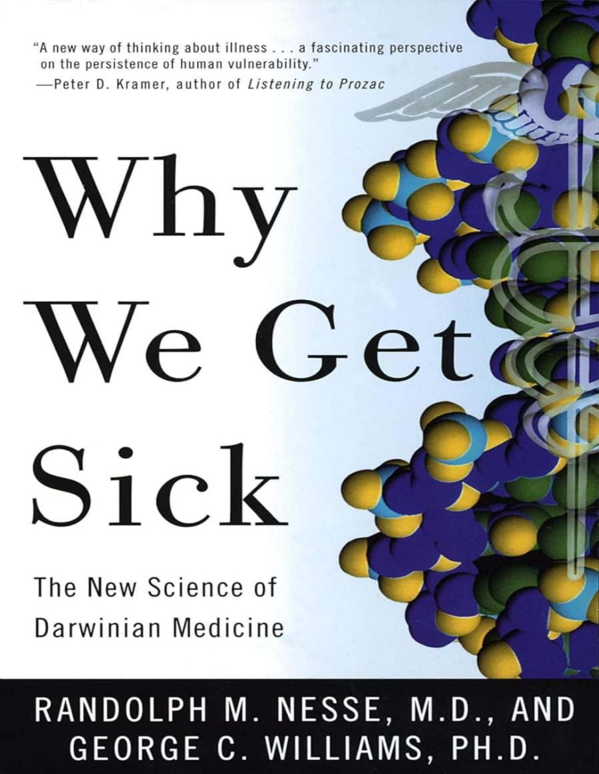 Why We Get Sick The New Science Of Darwinian Medicine Randolph M Nesse George C Williams