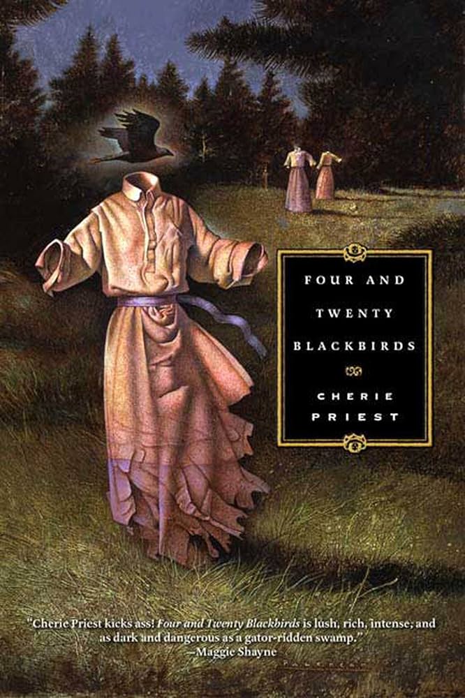 Four And Twenty Blackbirds Cherie Priest