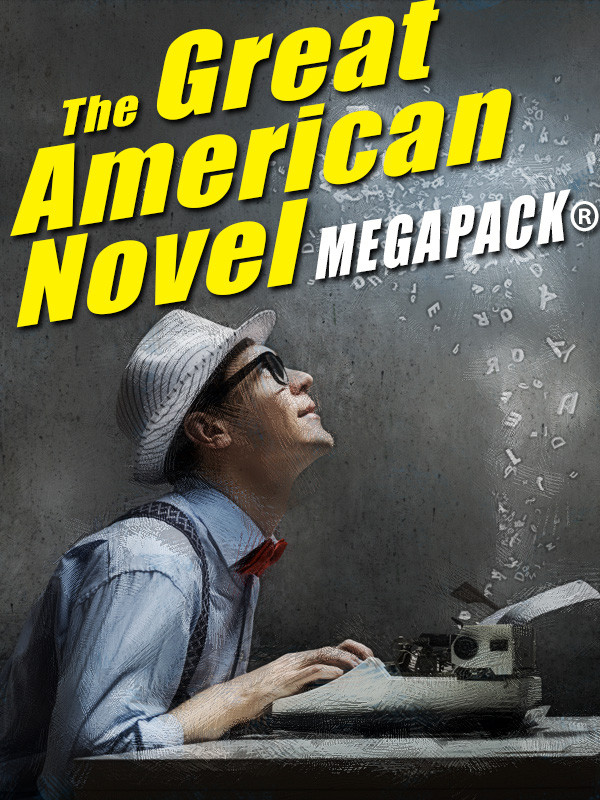 The Great American Novel Megapack Wildside Press