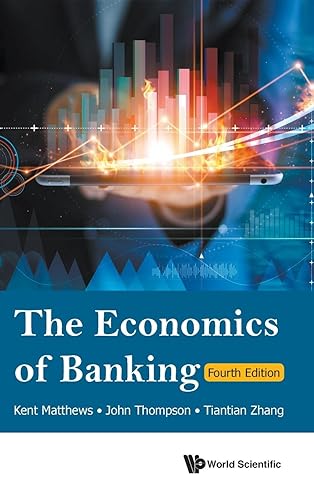 The Economics Of Banking 4th Edition Kent Matthews Kent Matthew