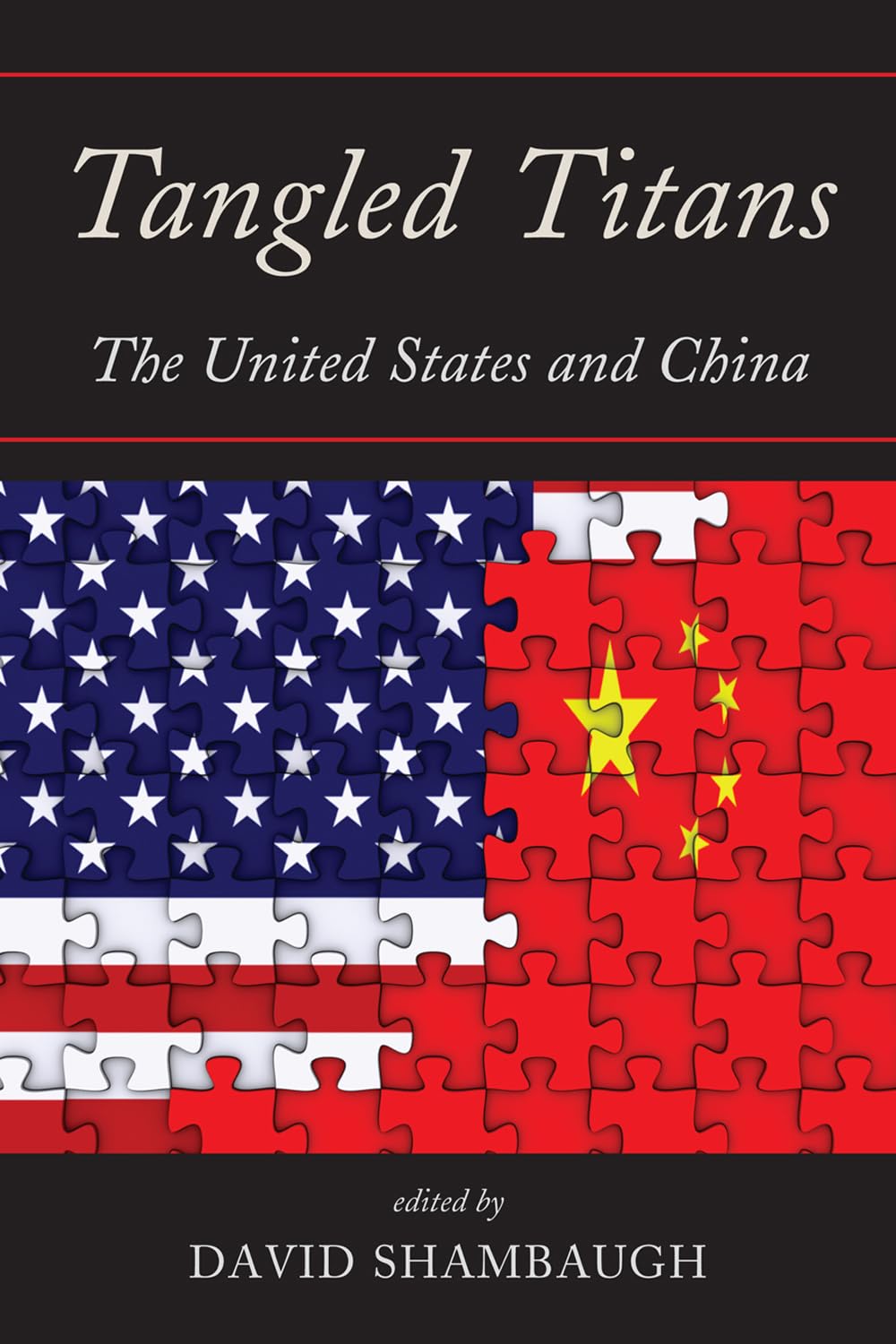 Tangled Titans The United States And China 1st Edition David Shambaugh