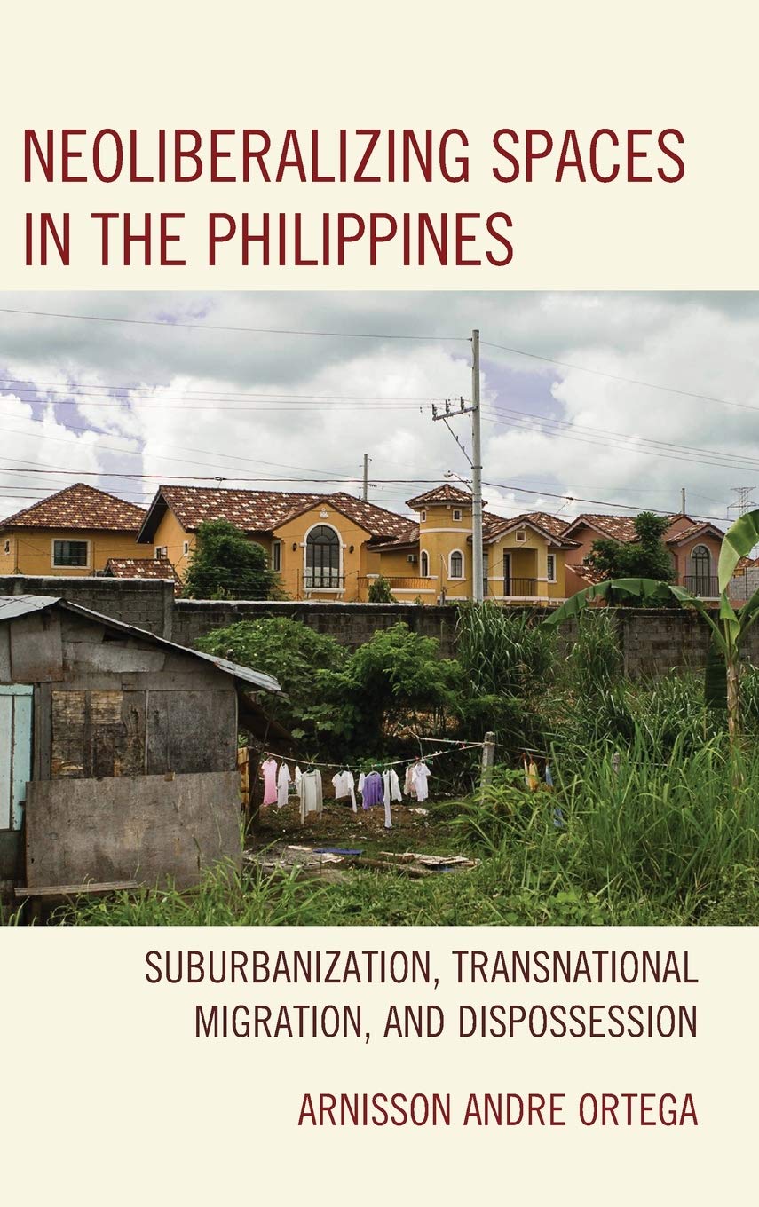 Neoliberalizing Spaces In The Philippines Arnisson Andre Ortega