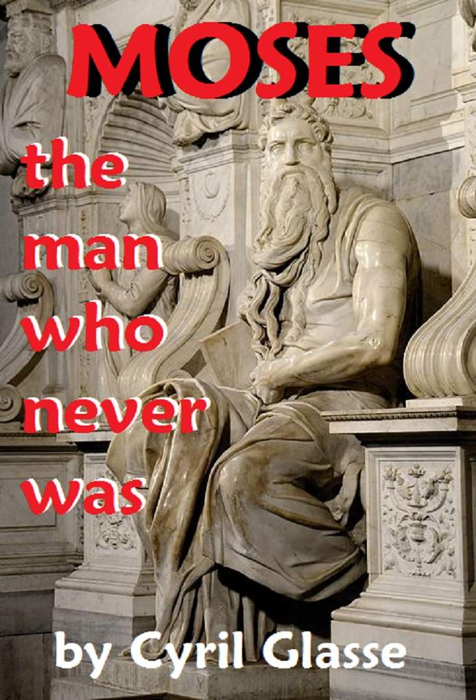 Moses The Man Who Never Was Glasse Cyril