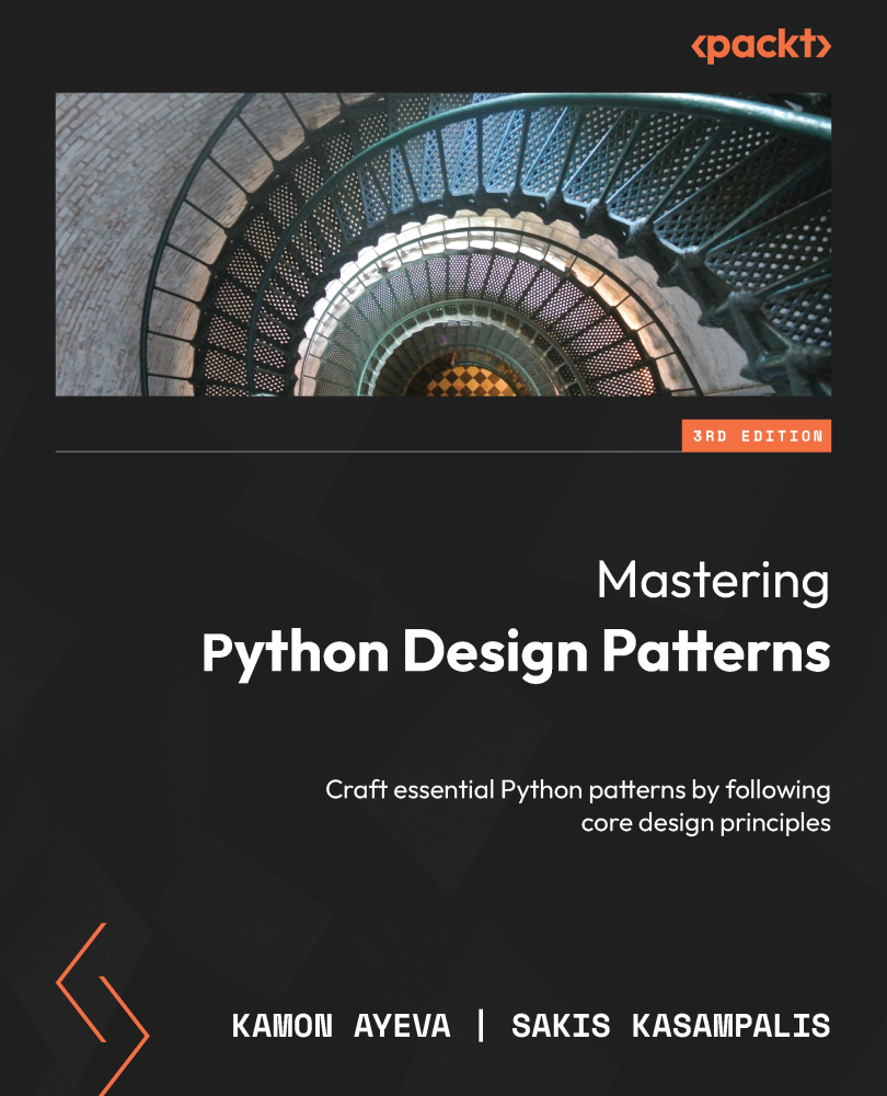 Mastering Python Design Patterns Craft Essential Python Patterns By Following Core Design Principles 3rd Edition Kamon Ayeva And Sakis Kasampalis