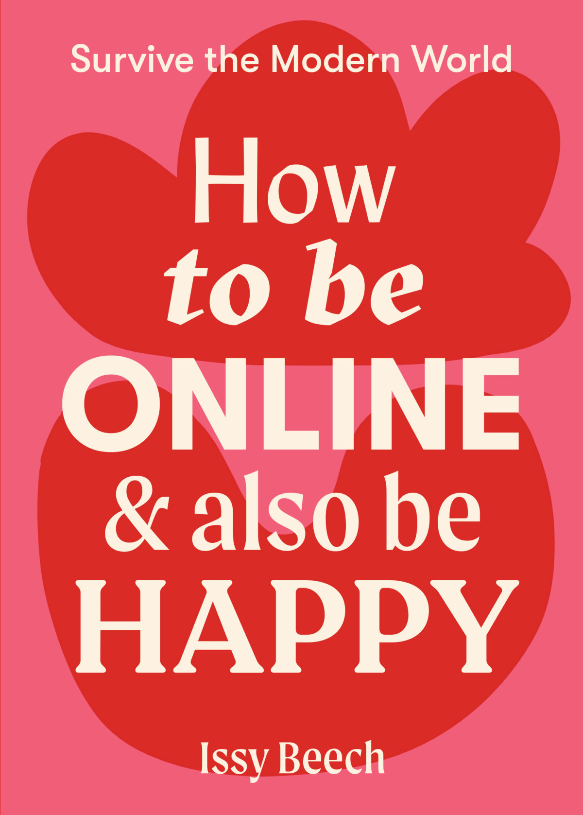 How To Be Online And Also Be Happy Issy Beech