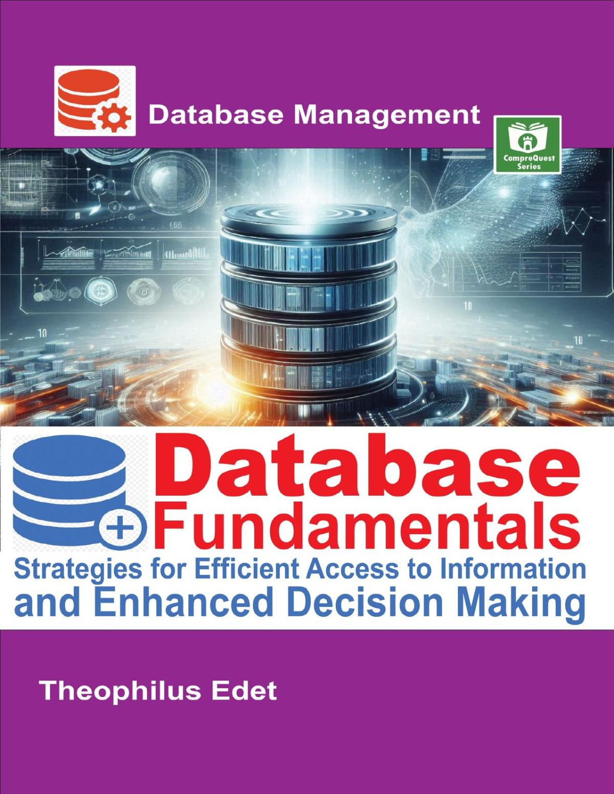 Database Fundamentals Strategies For Efficient Access To Information And Enhanced Decision Making Edet