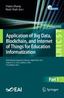 Application Of Big Data Blockchain And Internet Of Things For Education Informatization Yinjun Zhang