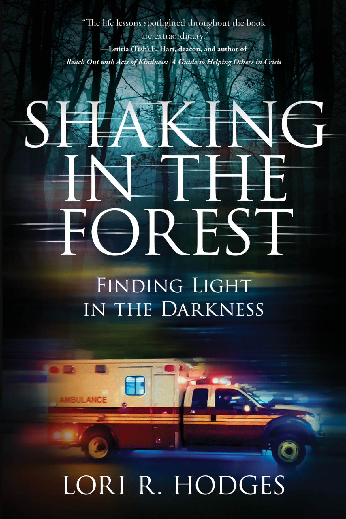 Shaking In The Forest Finding Light In The Darkness Lori R Hodges