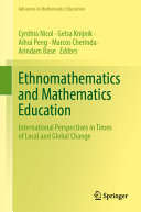 Ethnomathematics And Mathematics Education International Perspectives In Times Of Local And Global Change Cynthia Nicol