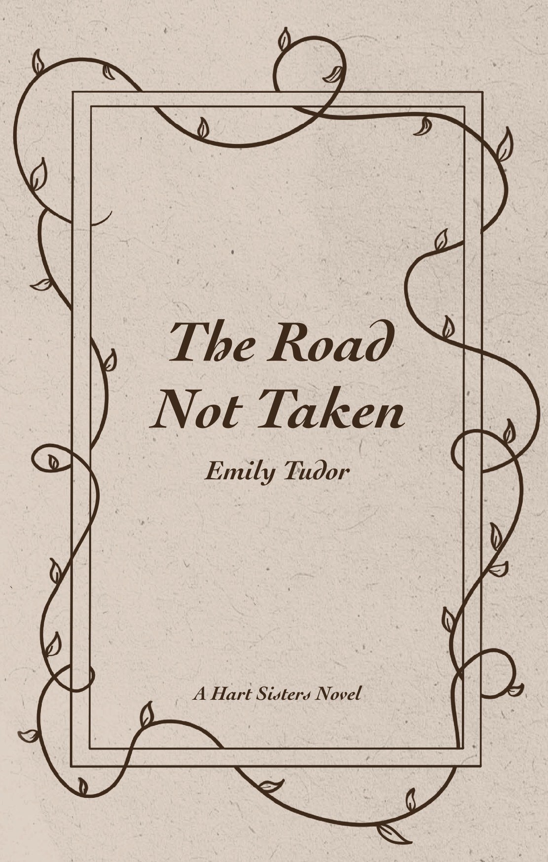 The Road Not Taken Hart Sisters Book 1 Emily Tudor