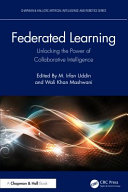 Federated Learning Unlocking The Power Of Collaborative Intelligence M Irfan Uddin