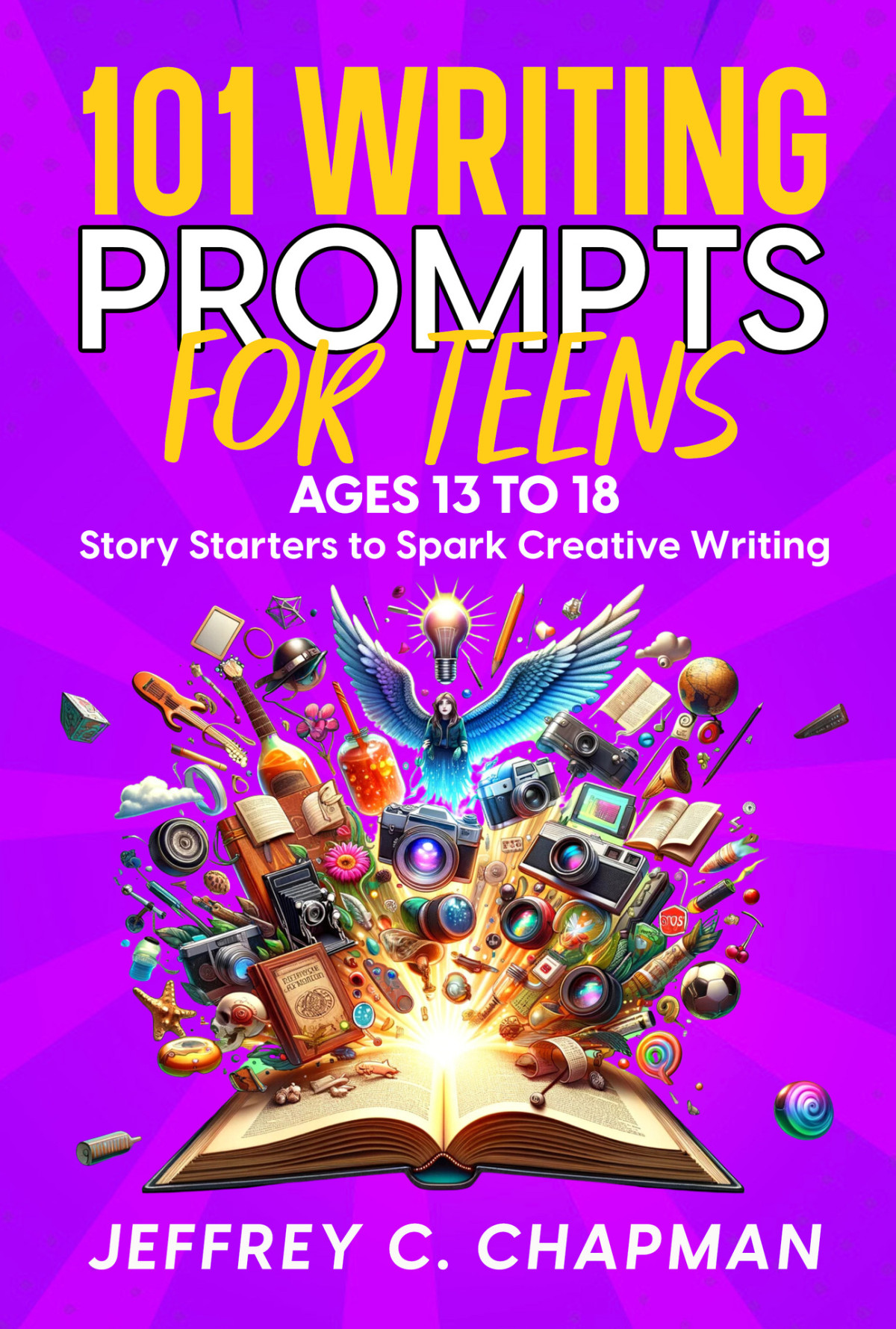 101 Writing Prompts For Teens Story Starters To Spark Creative Writing For Teens 13 To 18 Chapman