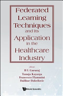 Federated Learning Techniques And Its Application In The Healthcare Industry H L Gururaj