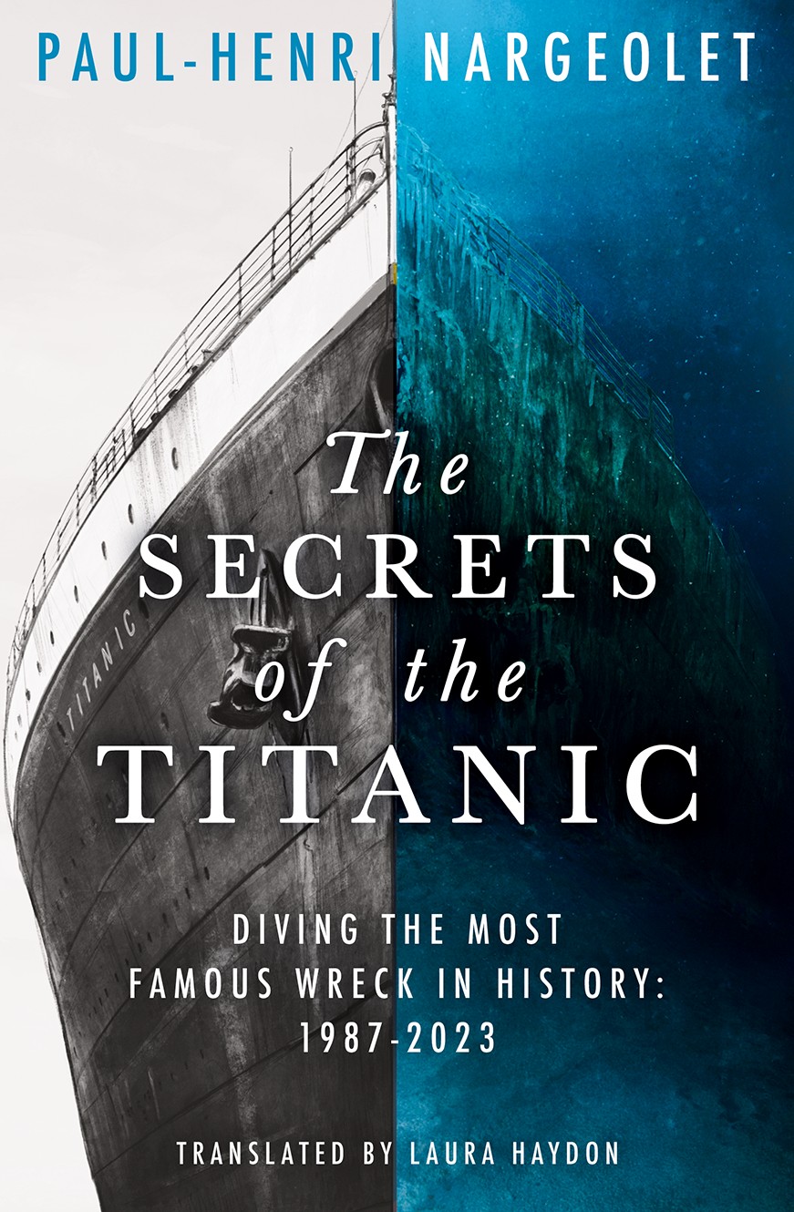 The Secrets Of The Titanic Paulhenri Nargeolet