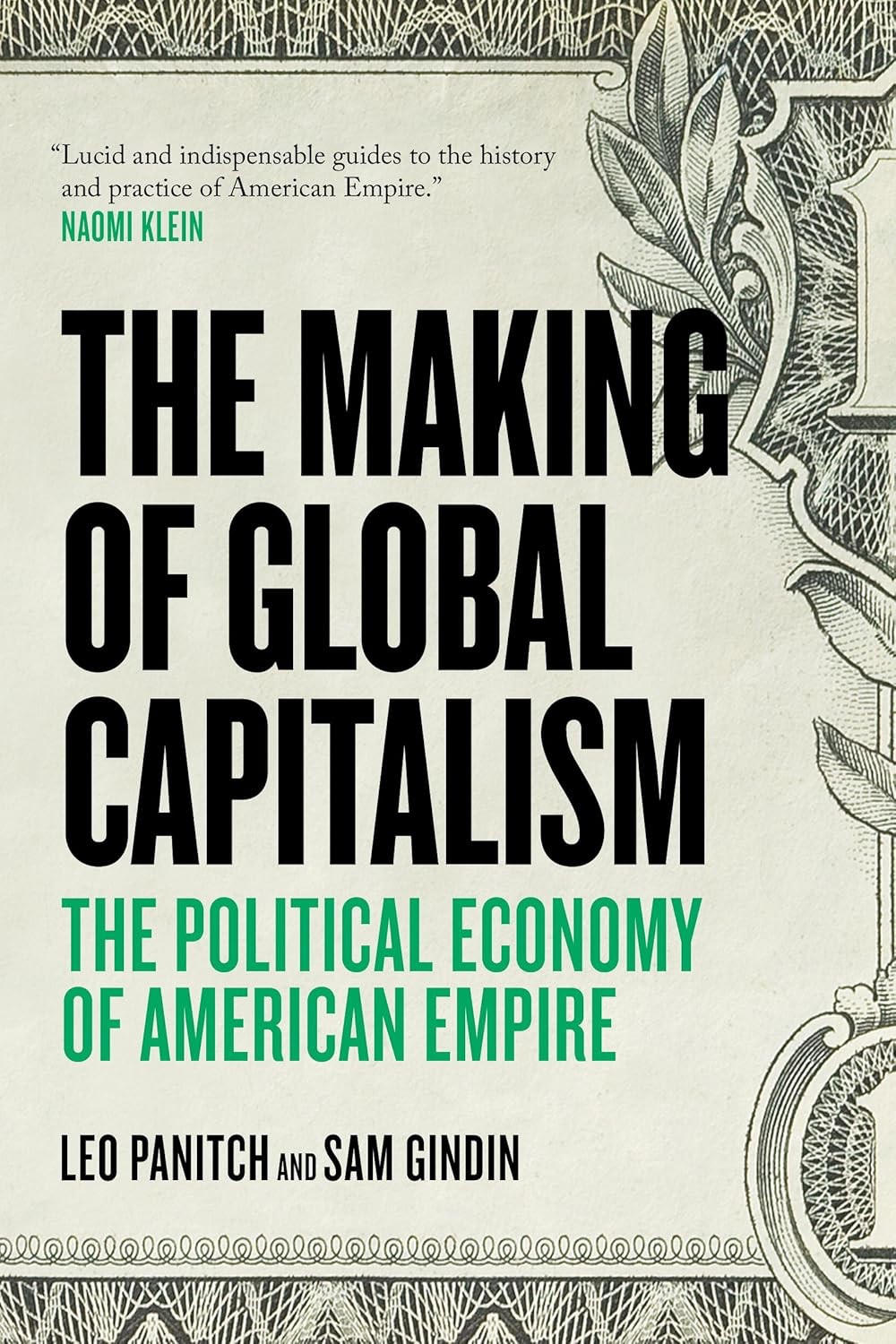 The Making Of Global Capitalism The Political Economy Of American Empire Sam Gindin Leo Panitch