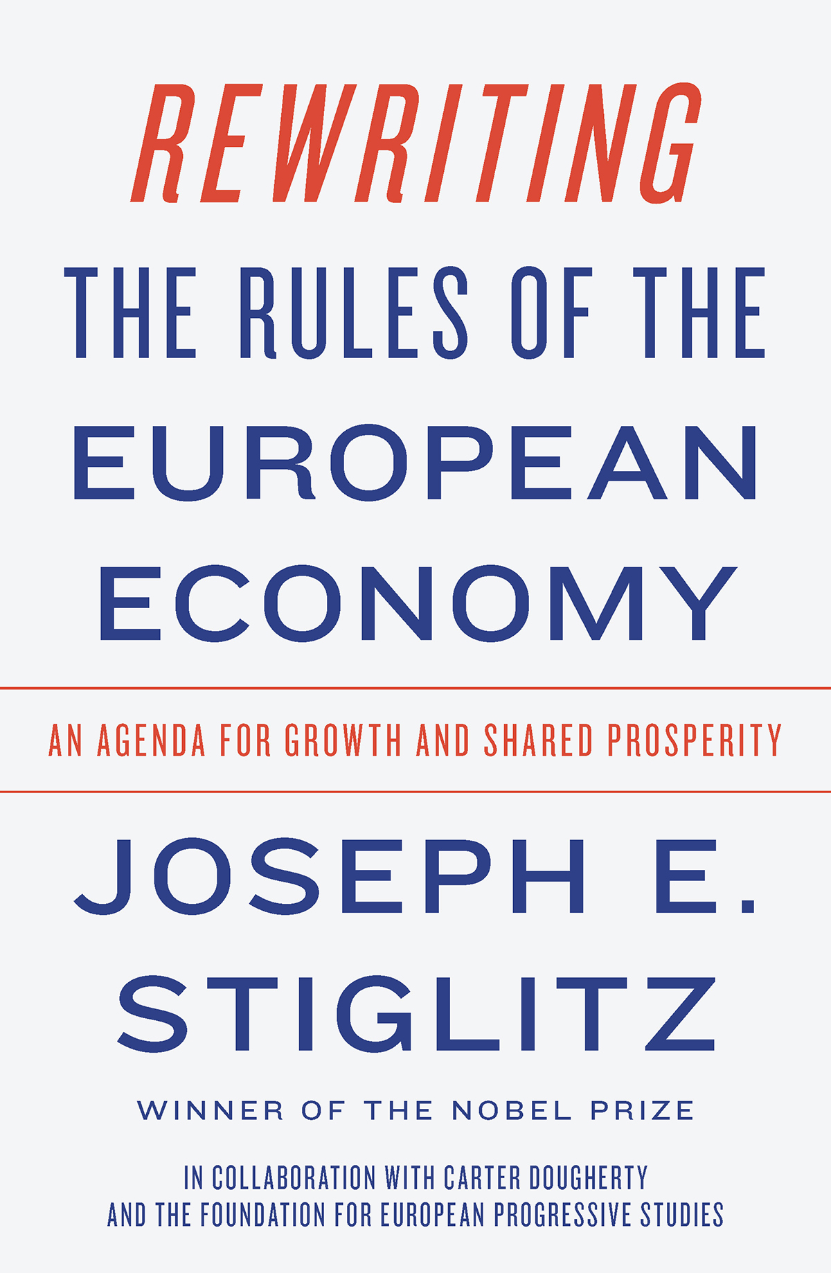 Rewriting The Rules Of The European Economy 1st Edition Joseph E Stiglitz