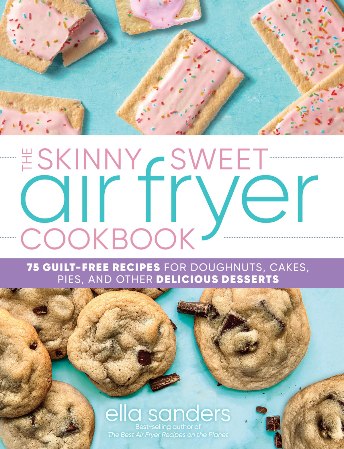 The Skinny Sweet Air Fryer Cookbook Ella Sanders