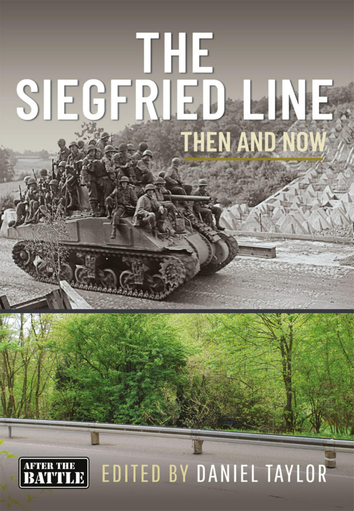 The Siegfried Line Then And Now 1st Edition Daniel Taylor