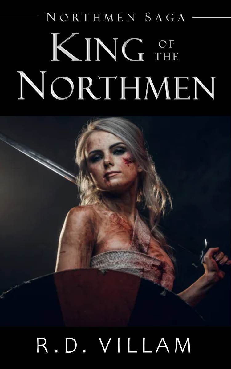 Northmen Saga King Of The Northmen An Action Adventure Epic Fantasy Novel Villam