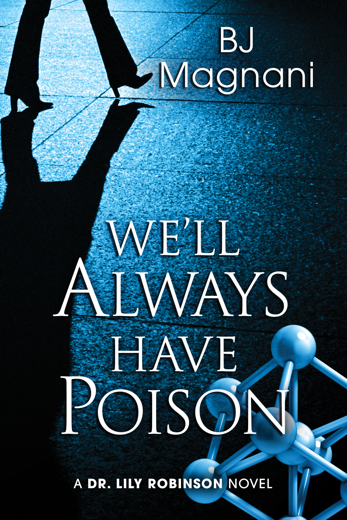 Well Always Have Poison Bj Magnani