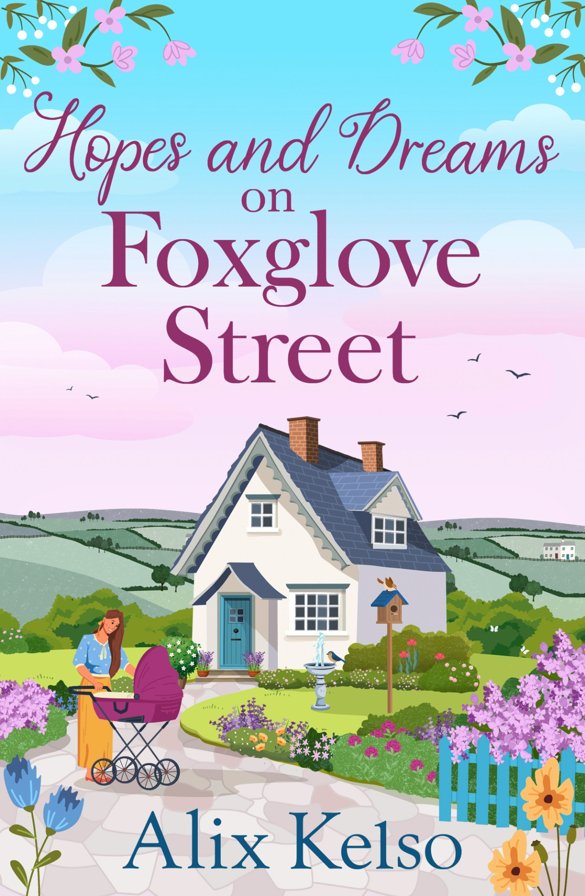 Hopes And Dreams On Foxglove Street An Emotional Romance About New Beginnings The Foxglove Street Series Book 8 Alix Kelso