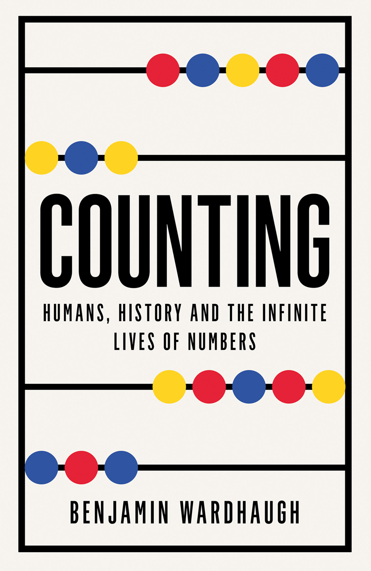 Counting Humans History And The Infinite Lives Of Numbers Benjamin Wardhaugh