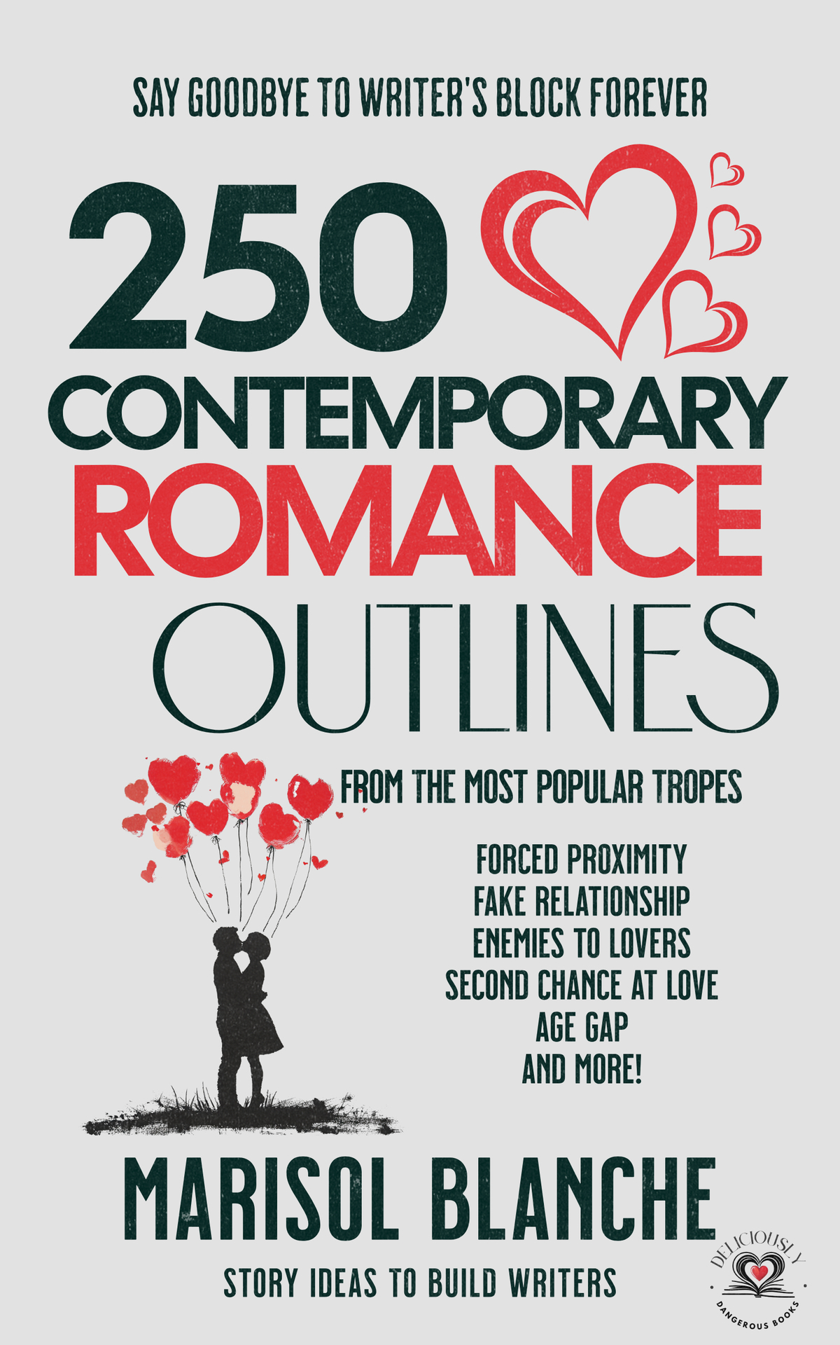 250 Contemporary Romance Outlines Complete With Prompts Settings Blurbs Conflict Character Development And Story Arc Blanche