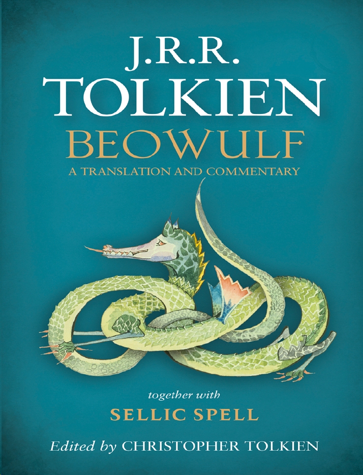 Beowulf A Translation And Commentary Together With Sellic Spell J R R Tolkien Author