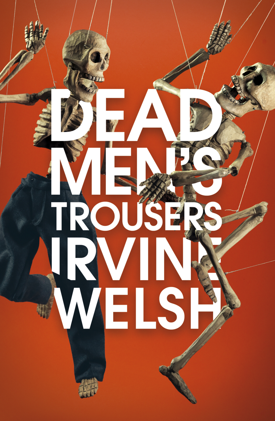 Dead Mens Trousers Irvine Welsh