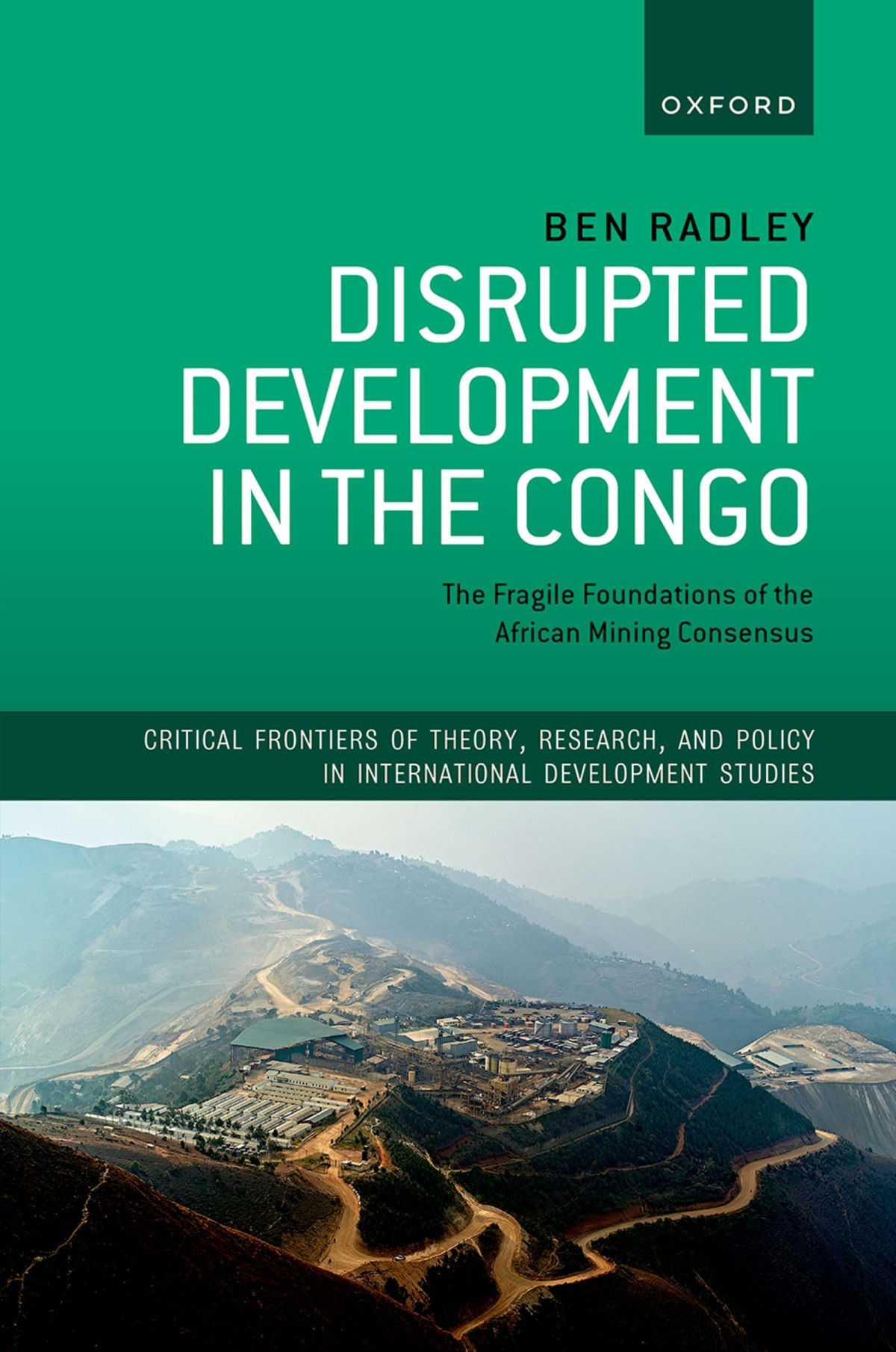Disrupted Development In The Congo The Fragile Foundations Of The African Mining Consensus Editors Andrew Fischer