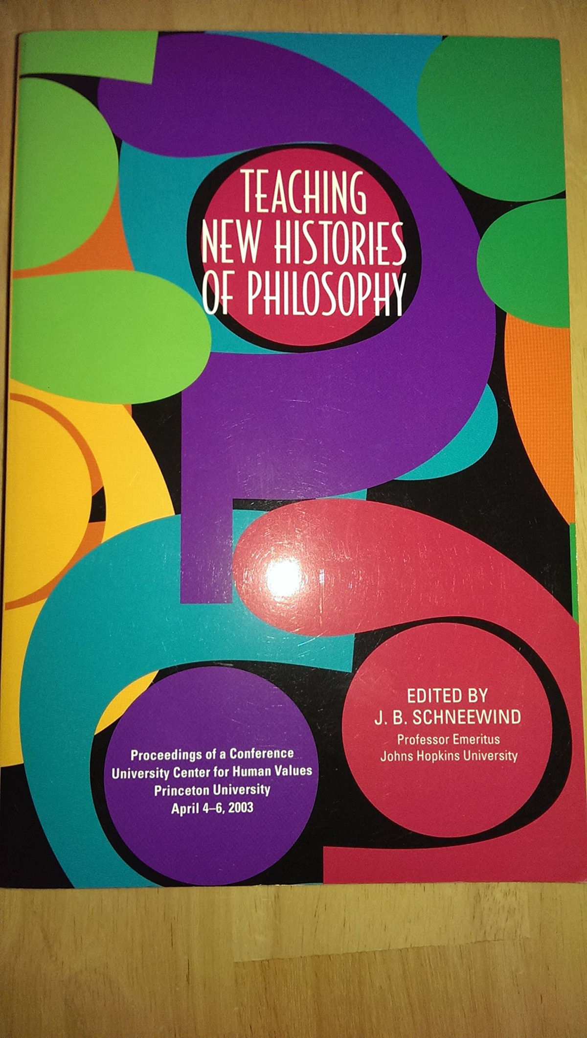 Teaching New Histories Of Philosophy Jerome B Schneewind