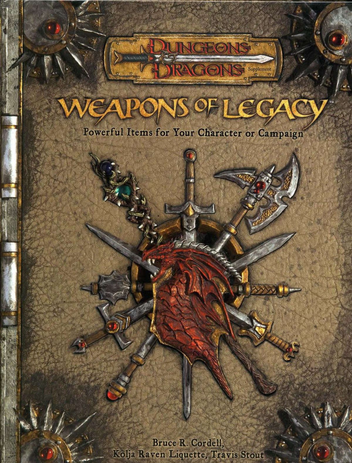 Weapons Of Legacy Powerful Items For Your Character Or Campaign 1st Edition Bruce R Cordell Kolja Raven Liquette Travis Stout
