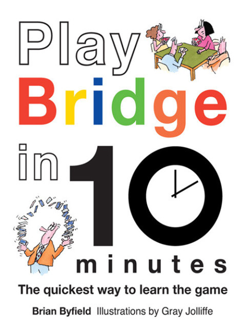Play Bridge In 10 Minutes 1st Edition Brian Byfield