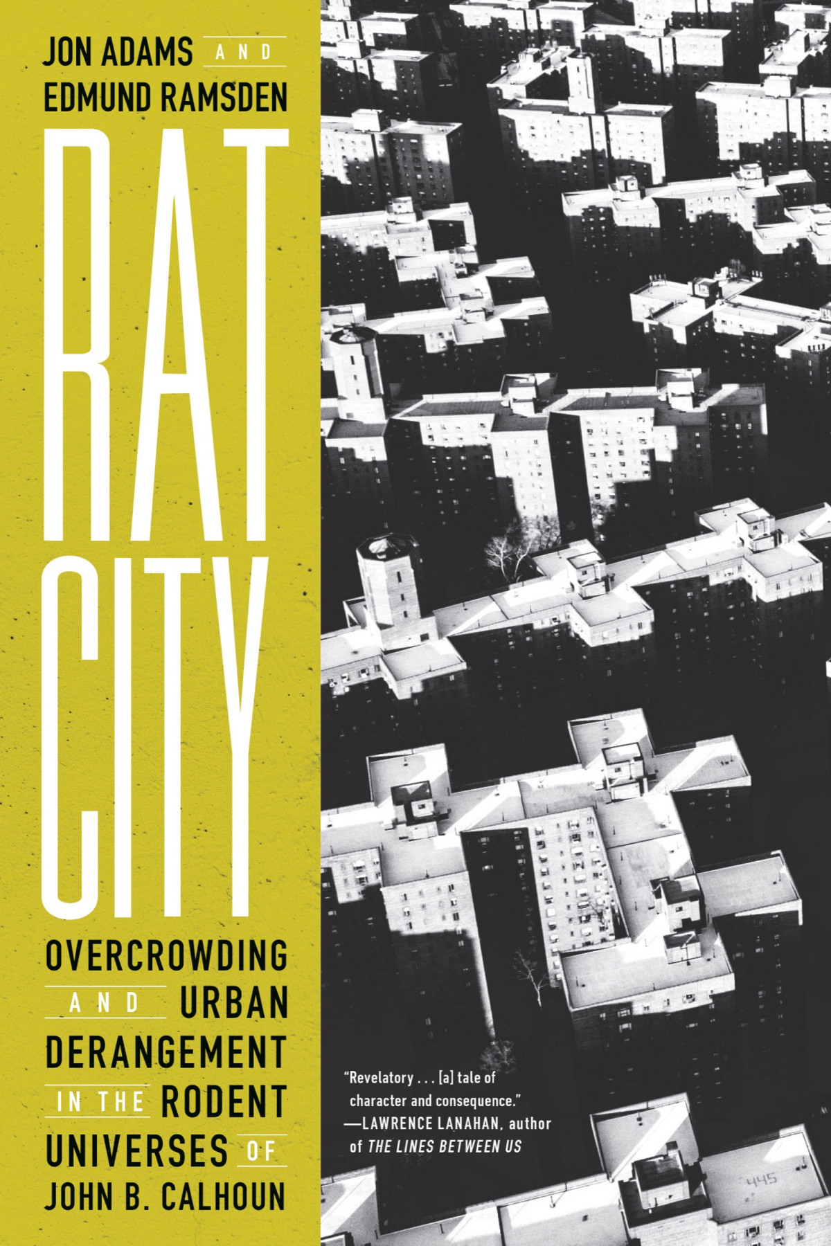 Rat City Overcrowding And Urban Derangement In The Rodent Universes Of John B Calhoun Jon Adams