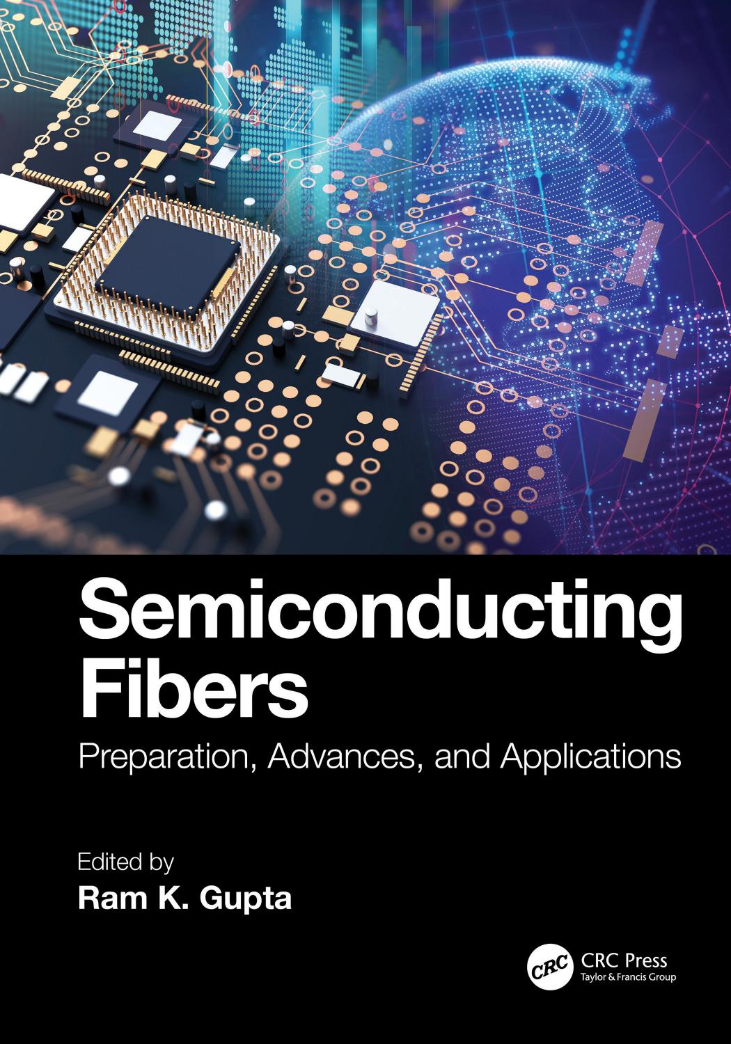 Semiconducting Fibers Preparation Advances And Applications Ram K Gupta
