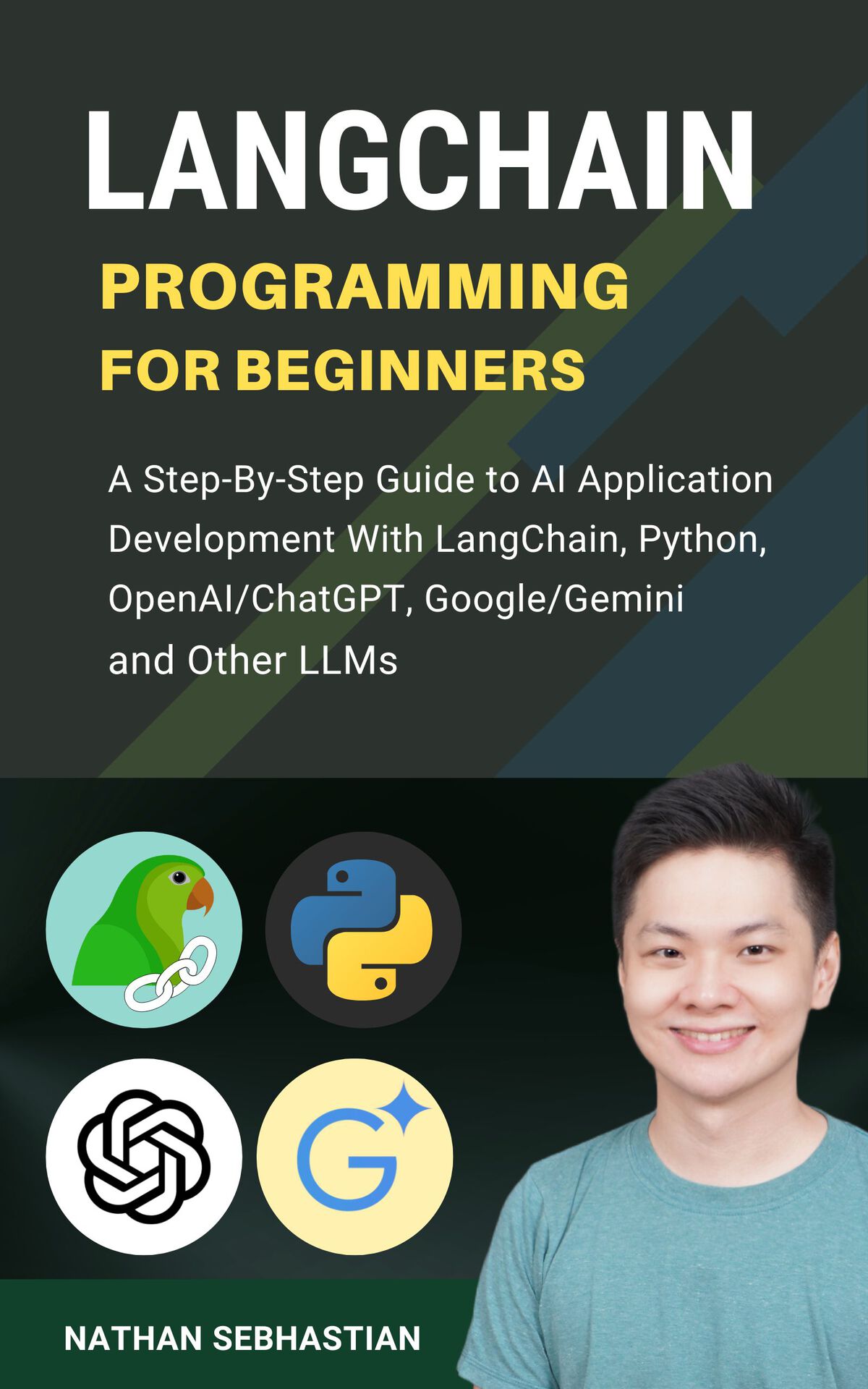 Langchain Programming For Beginners A Stepbystep Guide To Ai Application Development With Langchain Python Openaichatgpt Googlegemini And Other Llms Code With Nathan Sebhastian
