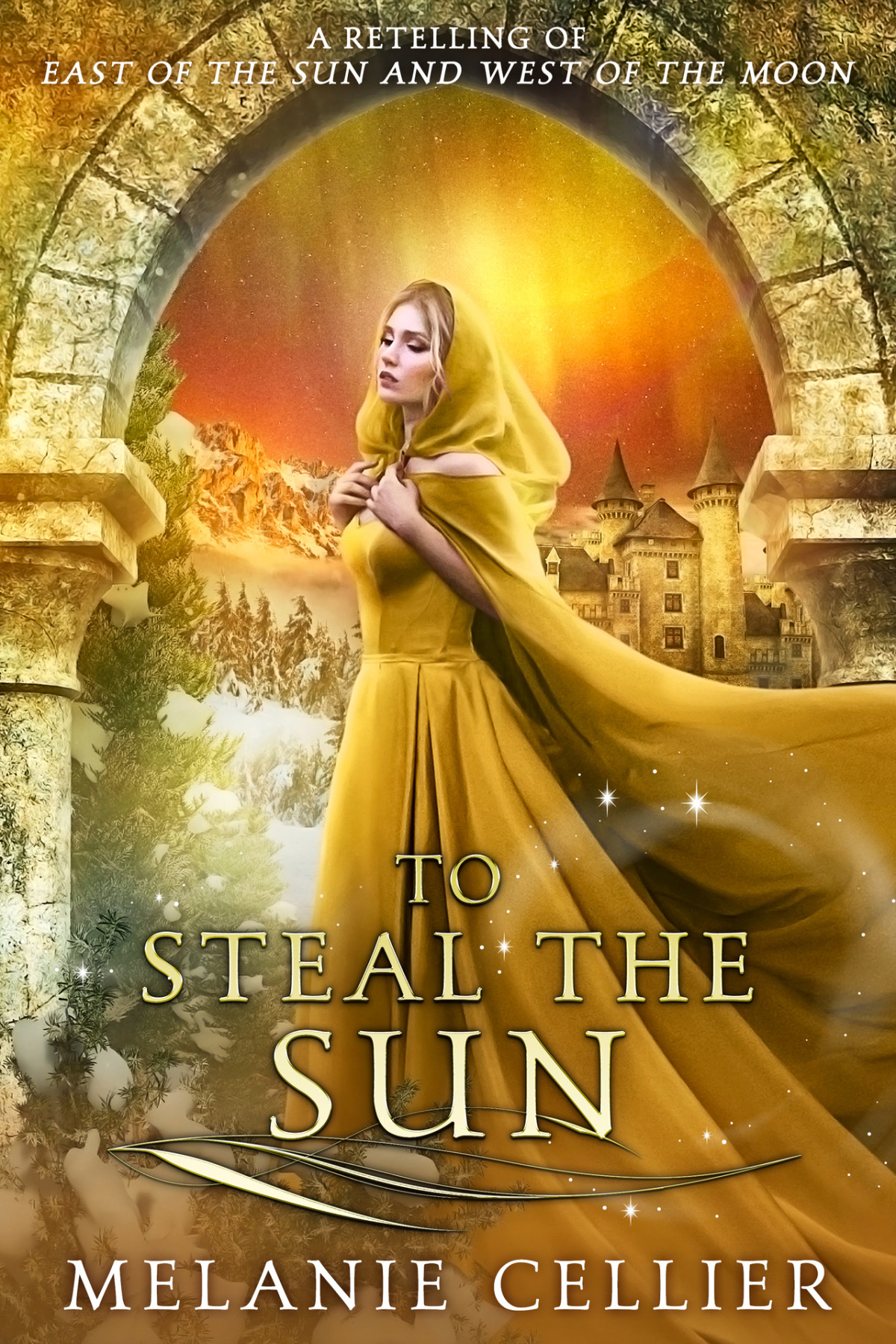 To Steal The Sun A Retelling Of East Of The Sun And West Of The Moon Four Kingdoms Duology Book 2 Cellier