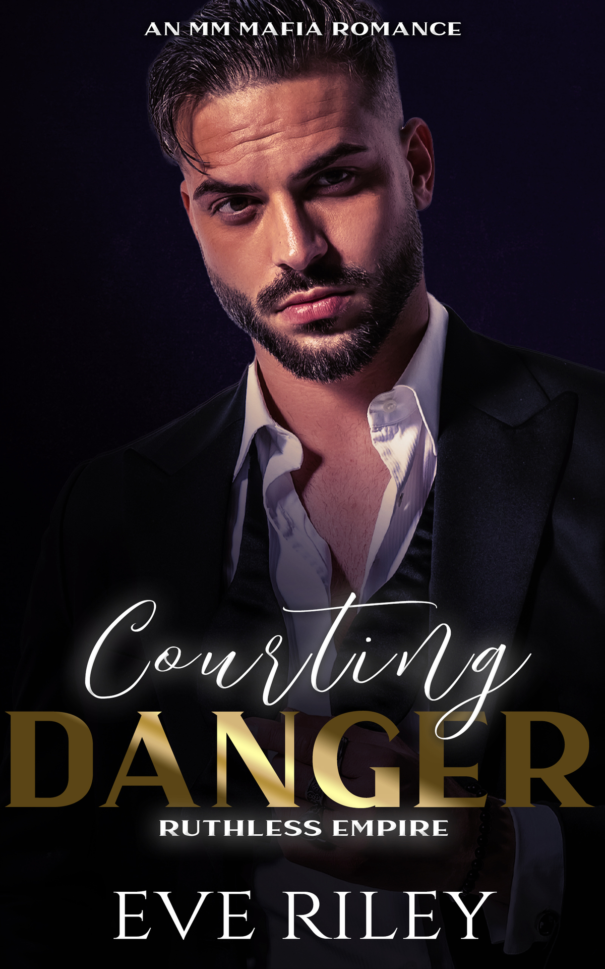 Courting Danger An Mm Mafia Romance Ruthless Empire Book 1 Eve Riley