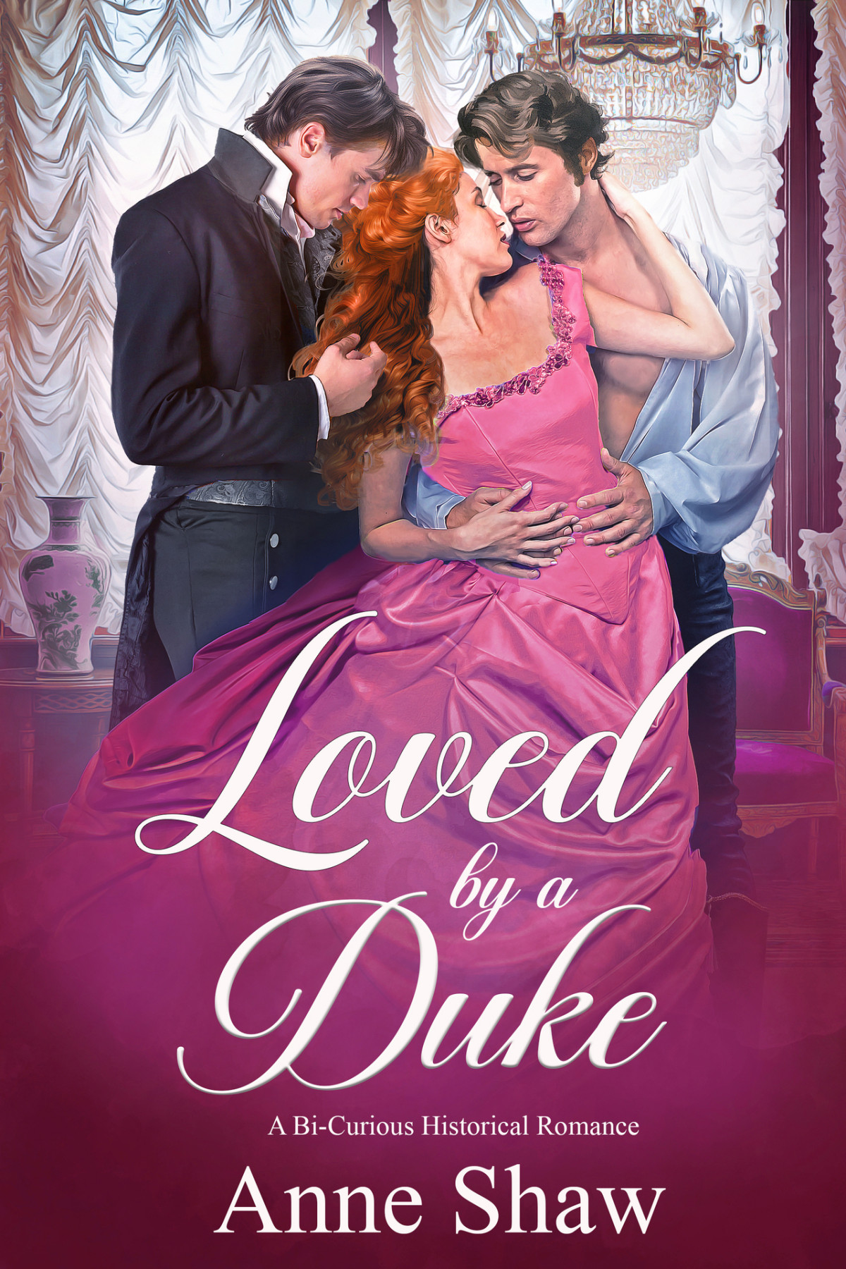 Loved By A Duke A Bicurious Historical Romance Anne Shaw
